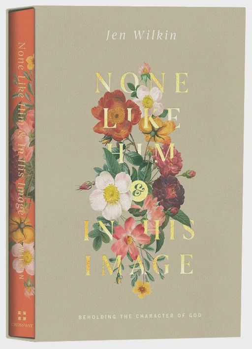 NONE LIKE HIM AND IN HIS IMAGE: BEHOLDING THE CHARACTER OF GOD (2 Volumes in 1 Gift Edition)