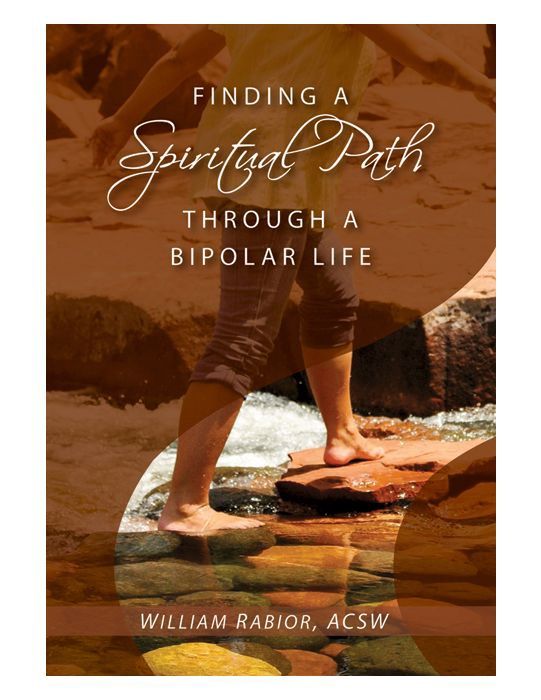 FINDING A SPIRITUAL PATH THROUGH A BIPOLAR LIFE