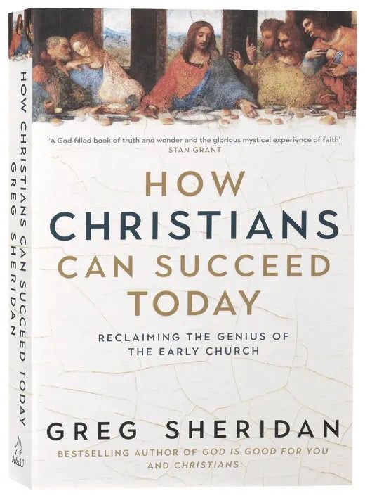 HOW CHRISTIANS CAN SUCCEED TODAY - RECLAIMING THE GENIUS OF THE EARLY CHURCH