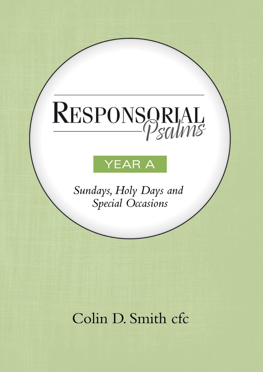 RESPONSORIAL PSALMS - YEAR A - SUNDAYS, HOLY DAYS AND SPECIAL OCCASIONS