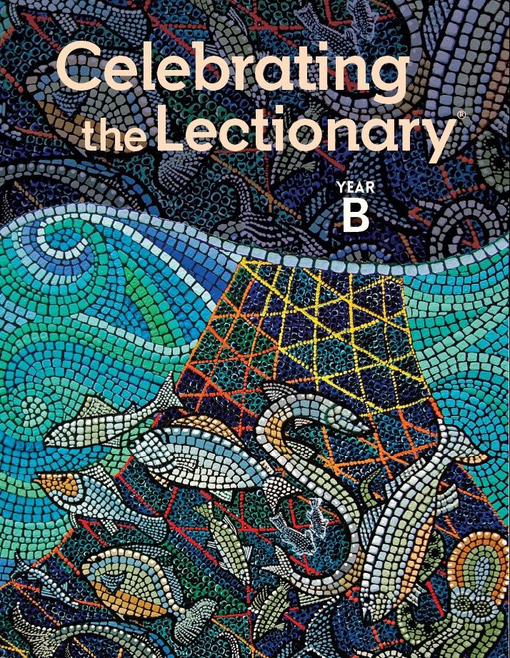 CELEBRATING THE LECTIONARY YEAR B
