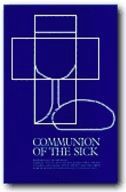 COMMUNION OF THE SICK: RITUAL AND PASTORAL NOTES FOR LAY MINISTERS