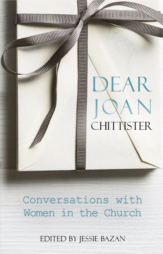 DEAR JOAN CHITTISTER