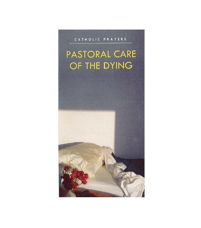 PASTORAL CARE OF THE DYING