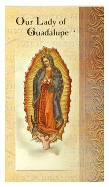 BIOGRAPHY OF OUR LADY OF GUADALUPE
