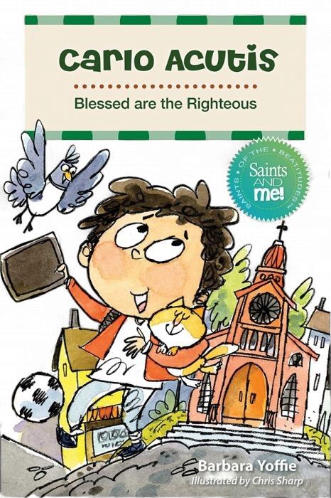 CARLO ACUTIS: BLESSED ARE THE RIGHTEOUS