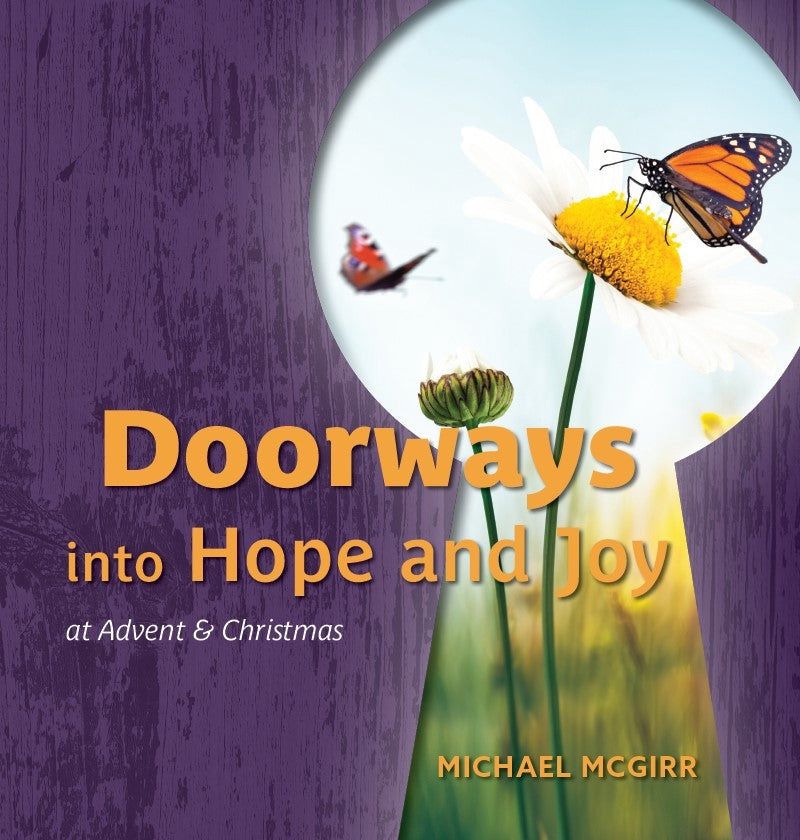 DOORWAYS INTO HOPE AND JOY AT ADVENT AND CHRISTMAS BY MICHAEL MCGIRR