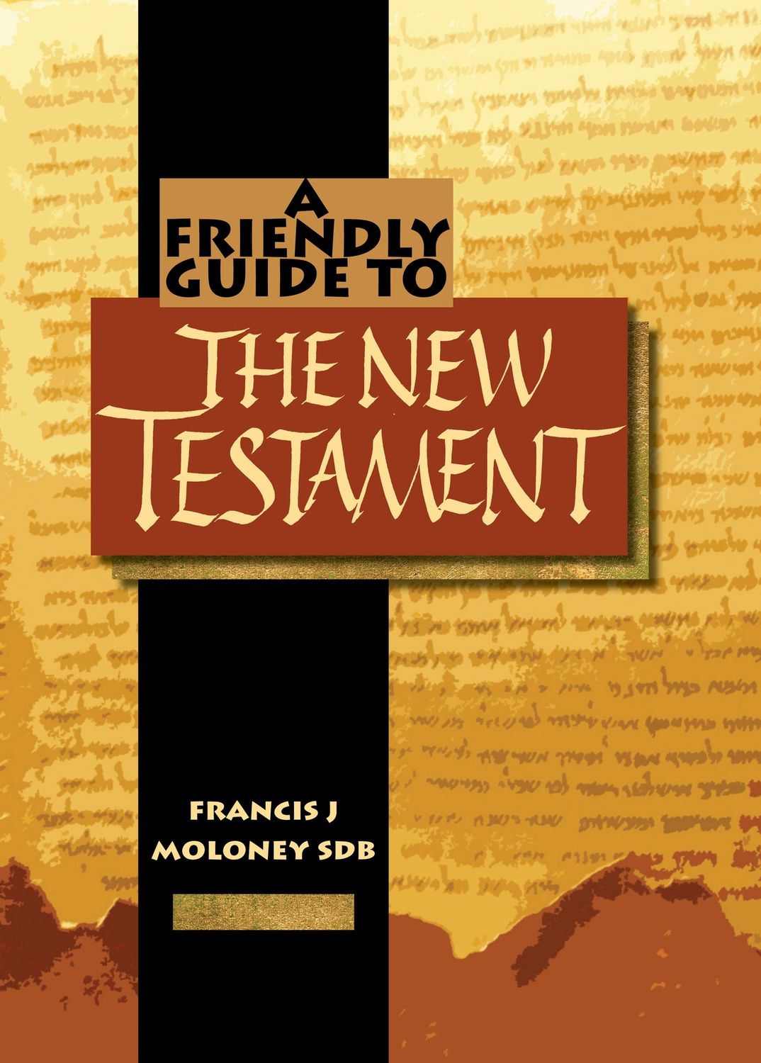 A FRIENDLY GUIDE TO THE NEW TESTAMENT