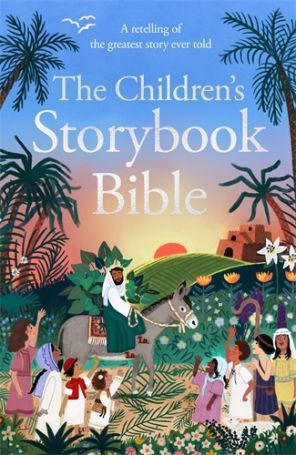 CHILDREN'S STORYBOOK BIBLE: A RETELLING OF THE GREATEST STORY EVER TOLD