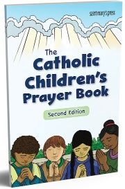 THE CATHOLIC CHILDREN'S PRAYER BOOK SECOND EDITION