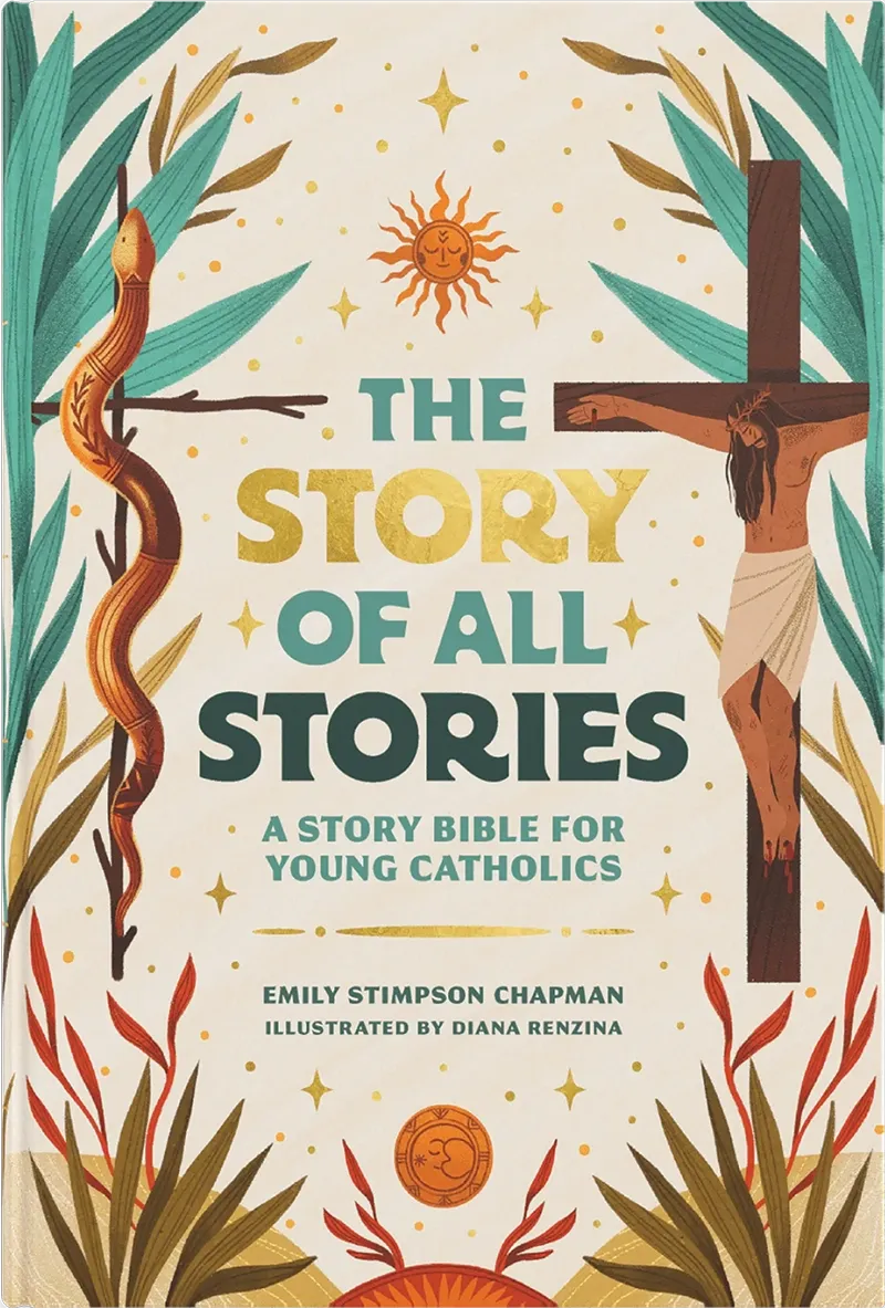 THE STORY OF ALL STORIES: A STORY BIBLE FOR YOUNG CATHOLICS
