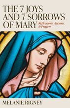 7 JOYS AND 7 SORROWS OF MARY: REFLECTIONS, ACTIONS AND PRAYERS
