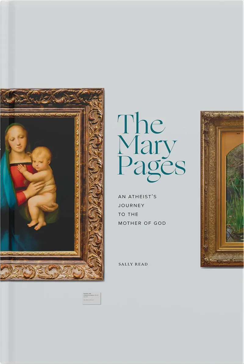 THE MARY PAGES: AN ATHEIST'S JOURNEY TO THE MOTHER OF GOD