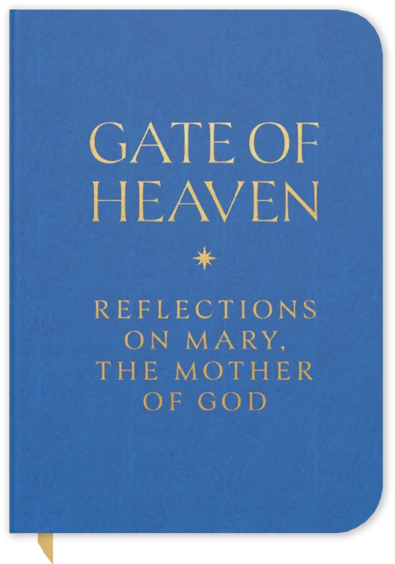 GATE OF HEAVEN: REFLECTIONS ON MARY, THE MOTHER OF GOD