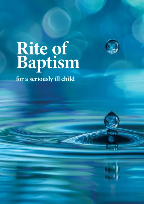 RITE OF BAPTISM FOR A SERIOUSLY ILL CHILD