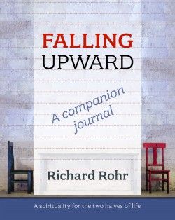 FALLING UPWARD - A COMPANION JOURNAL: A SPIRITUALITY FOR THE TWO HALVES OF LIFE