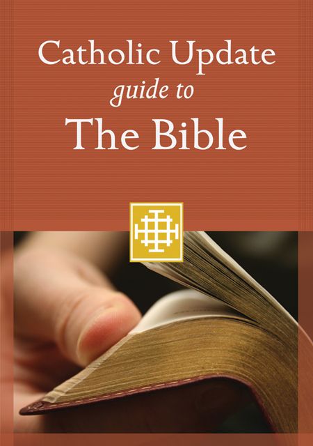 CATHOLIC UPDATE GUIDE TO THE BIBLE