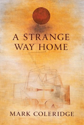 A STRANGE WAY HOME BY MARK COLERIDGE