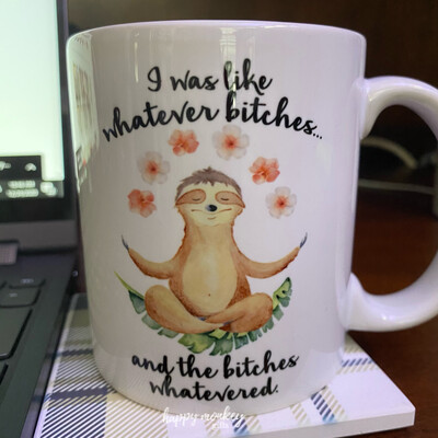The Bitches Whatever Mugs - Free Shipping