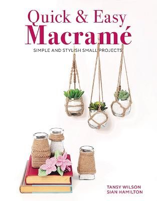 Quick &amp; Easy Macrame Book
