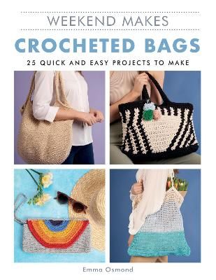 Weekend Makes Crocheted Bags Book