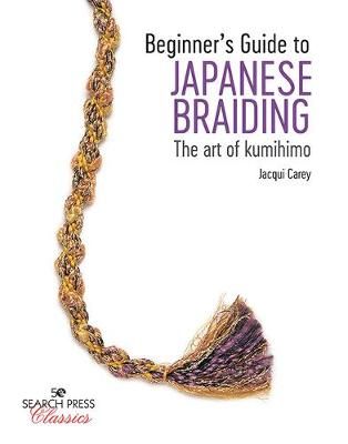 Beginner's Guide to Japanese Braiding. The Art of Kumihimo Book
