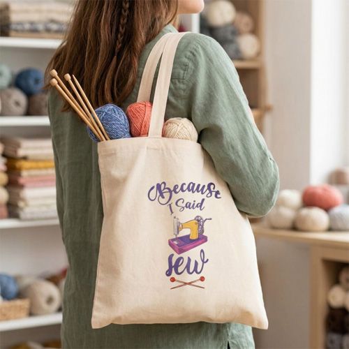 Tote Bag - Because i Said Sew