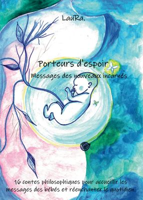 "Porteurs d'espoir - messages des nouveaux incarnés"