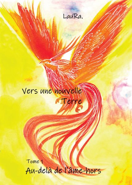 "Vers une Nouvelle Terre" TOME 1 "Au-delà de l'âme-hors"