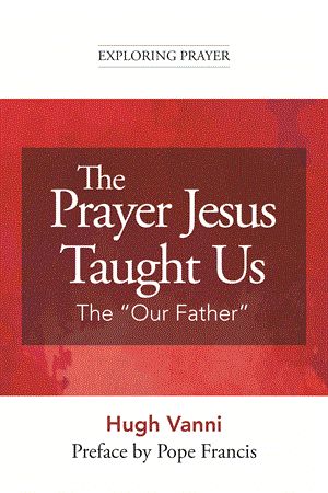The Prayer Jesus Taught Us
