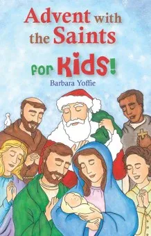 Advent With The Saints for Kid