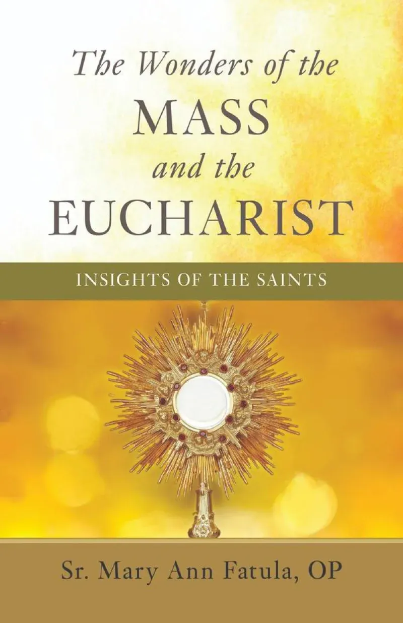 The Wonders of the Mass and the Eucharist