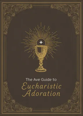 Ave Guide To Eucharistic Adora