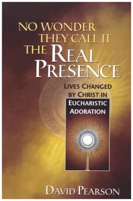 No Wonder They Call It Real Presence