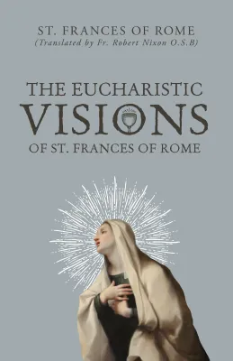 Eucharistic Visions St Frances