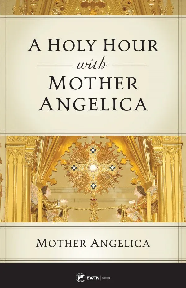 Holy Hour With Mother Angelica