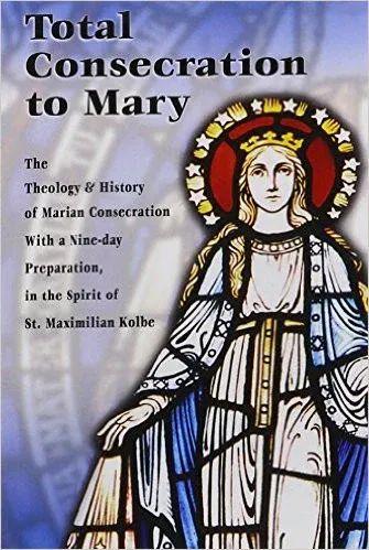 Total Consecration To Mary