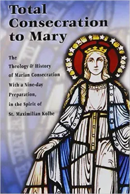 Total Consecration To Mary