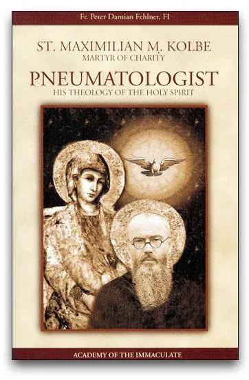 St Max Kolbe Pneumatologist
