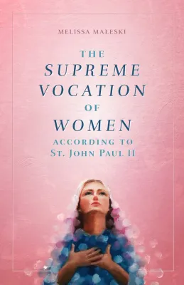 The Supreme Vocation of Women