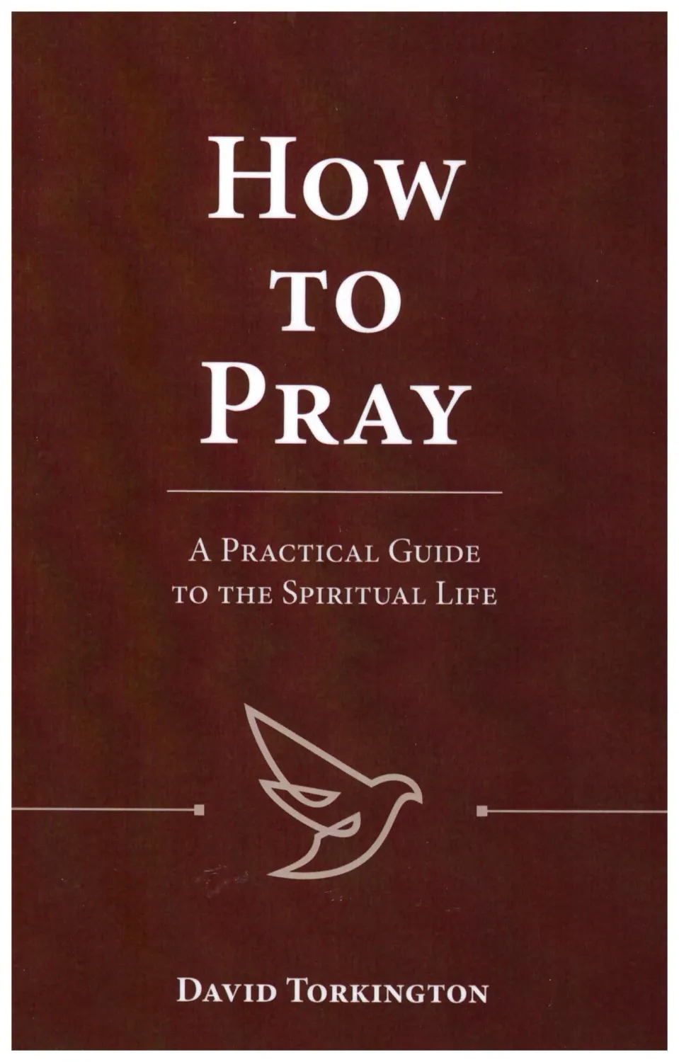 How To Pray A Practical Guide