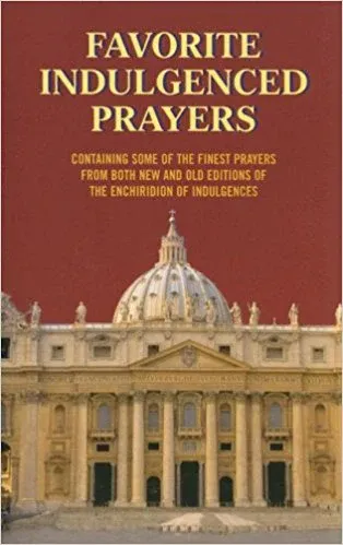 Favorite Indulgenced Prayers