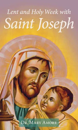 Lent &amp; Holy Week W St Joseph