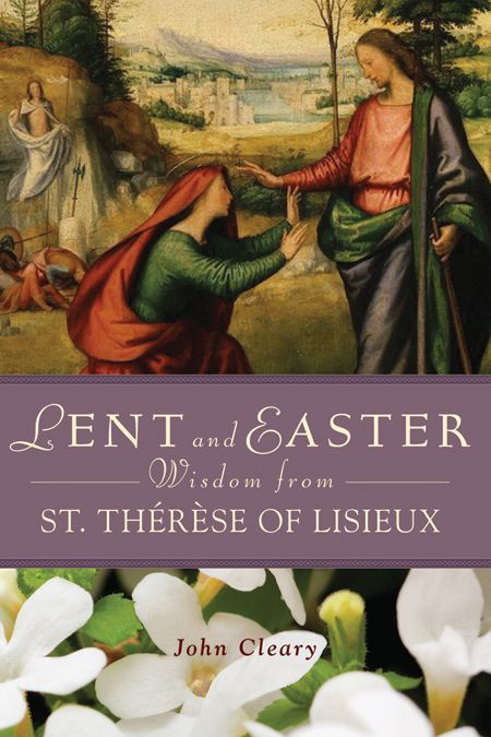 Lent Easter Wisdom St Therese