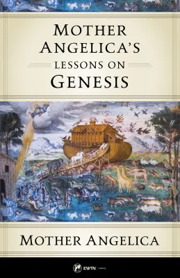 Mother Angelicas Lessons On