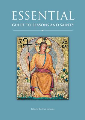 Essential Guide To Seasons And Saints