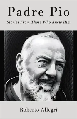 Padre Pio Stories From Those