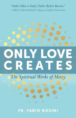 Only Love Creates