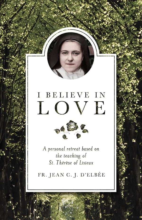 I Believe In Love St Therese