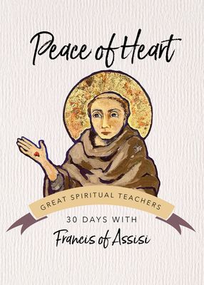 Peace of Heart Francis of Assisi